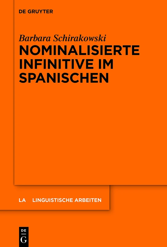 Nominalisierte Infinitive im Spanischen: 579 (Linguistische Arbeiten, 579)