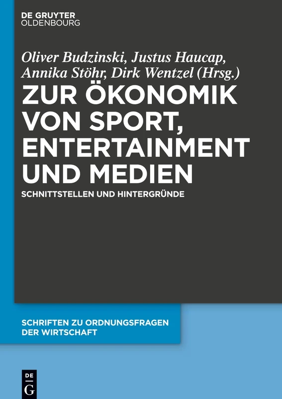 Zur Ökonomik von Sport, Entertainment und Medien: Schnittstellen und Hintergründe: 108 (Schriften Zu Ordnungsfragen der Wirtschaft) - Image 1