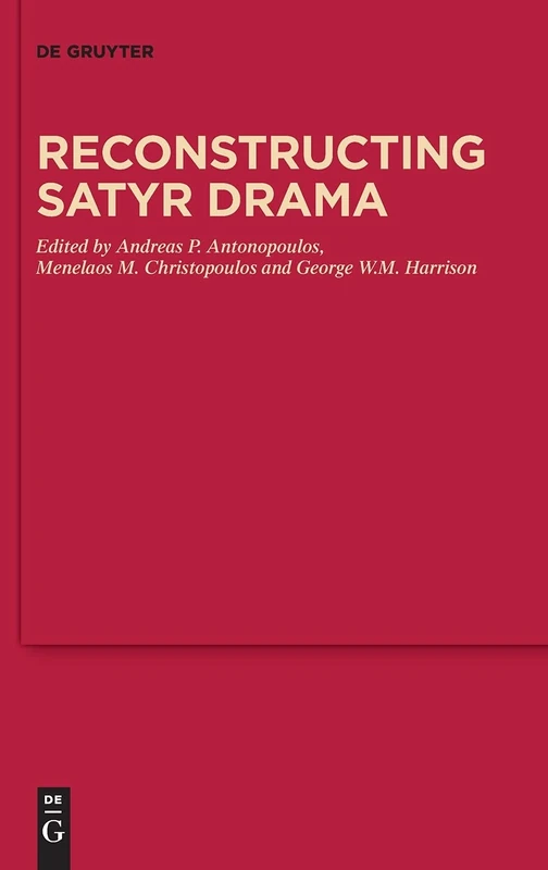 Reconstructing Satyr Drama: 12 (MythosEikonPoiesis, 12)