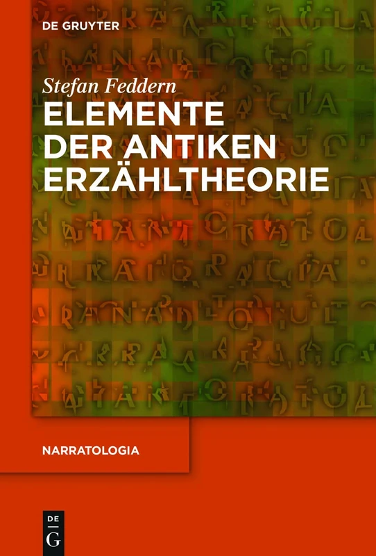 Elemente der antiken Erzähltheorie: 74 (Narratologia, 74)