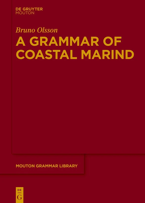 A Grammar of Coastal Marind: 87 (Mouton Grammar Library [MGL], 87)