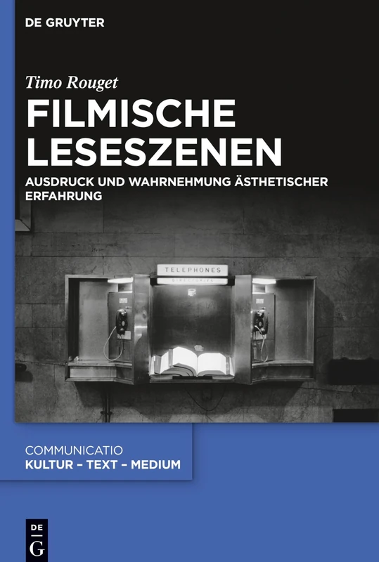 Filmische Leseszenen: Ausdruck und Wahrnehmung ästhetischer Erfahrung: 52 (Communicatio, 52)