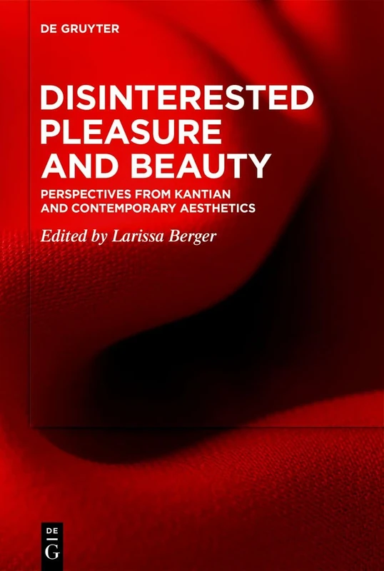 Disinterested Pleasure and Beauty: Perspectives from Kantian and Contemporary Aesthetics