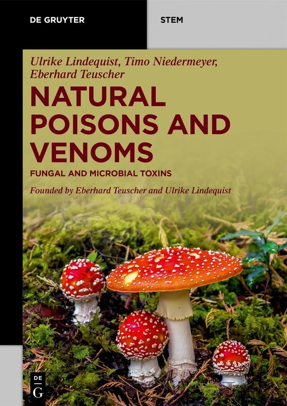 Natural Poisons and Venoms: Fungal and Microbial Toxins (De Gruyter STEM)
