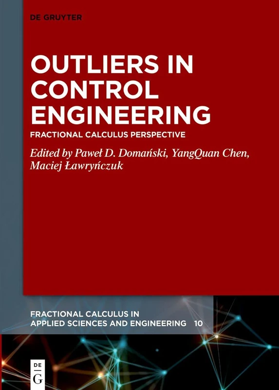 Outliers in Control Engineering: Fractional Calculus Perspective: 10 (Fractional Calculus in Applied Sciences and Engineering, 10)