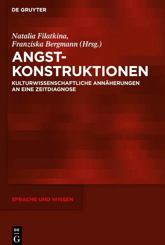 Angstkonstruktionen: Kulturwissenschaftliche Annäherungen an eine Zeitdiagnose: 49 (Sprache und Wissen (SuW), 49) - Image 1