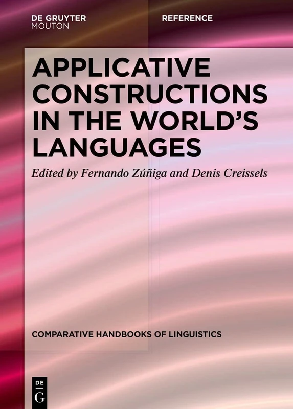 Applicative Constructions in the World’s Languages: 7 (Comparative Handbooks of Linguistics [CHL], 7) - Image 1