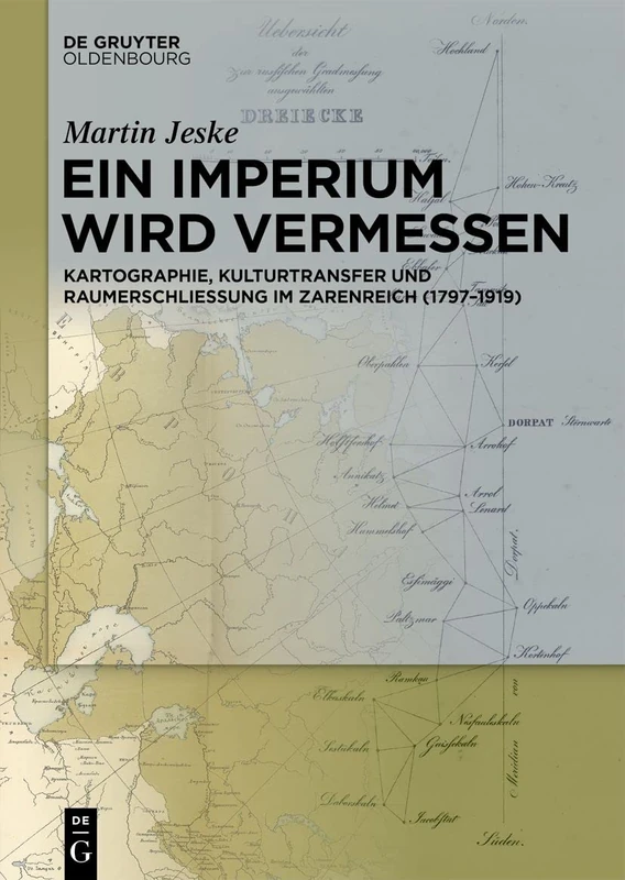 Ein Imperium wird vermessen: Kartographie, Kulturtransfer und Raumerschließung im Zarenreich (1797–1919) - Image 1