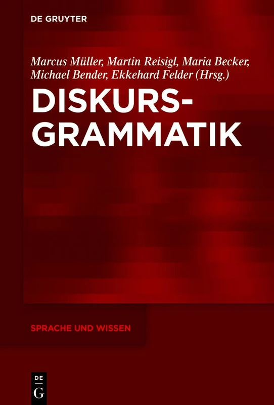 Diskursgrammatik: 65 (Sprache Und Wissen (Suw))