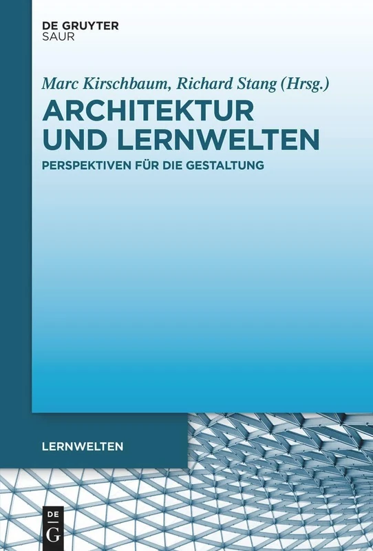 Architektur und Lernwelten: Perspektiven Für Die Gestaltung