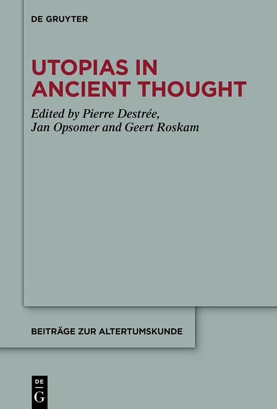 Utopias in Ancient Thought: 395 (Beitrage zur Altertumskunde, 395)