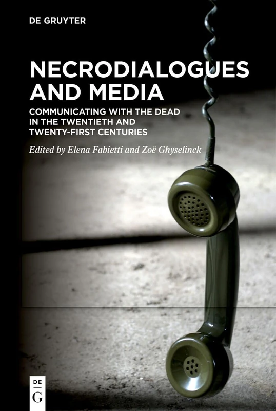 Necrodialogues and Media: Communicating with the Dead in the Twentieth and Twenty-First Centuries