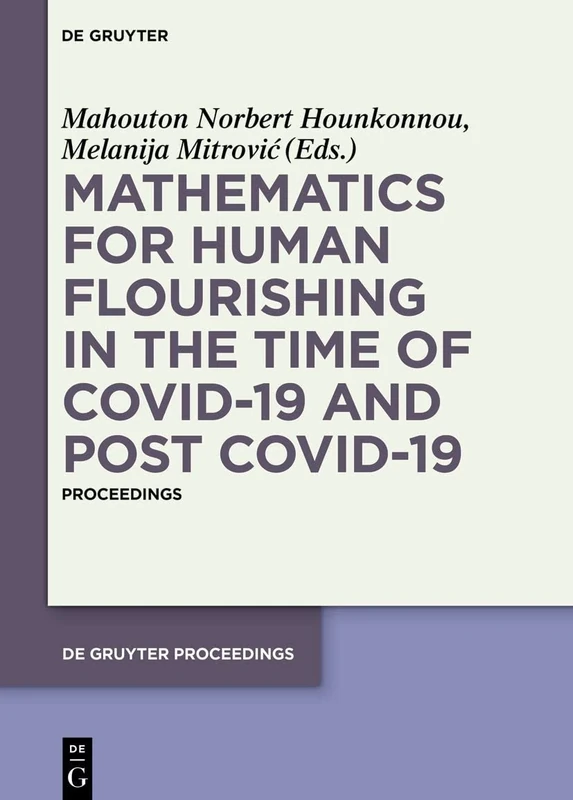 Mathematics for Human Flourishing in the Time of COVID-19 and post COVID-19: Proceedings of the Workshop held at the Faculty of Mechanical ... 21 of October 2020 (De Gruyter Proceedings) - Image 1