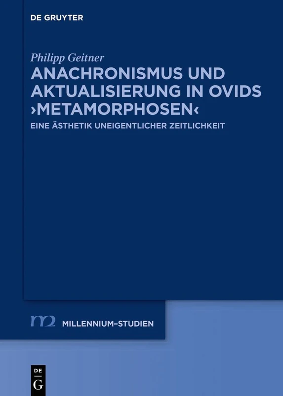 De Gruyter Anachronismus und Aktualisierung in Ovids Metamorphosen