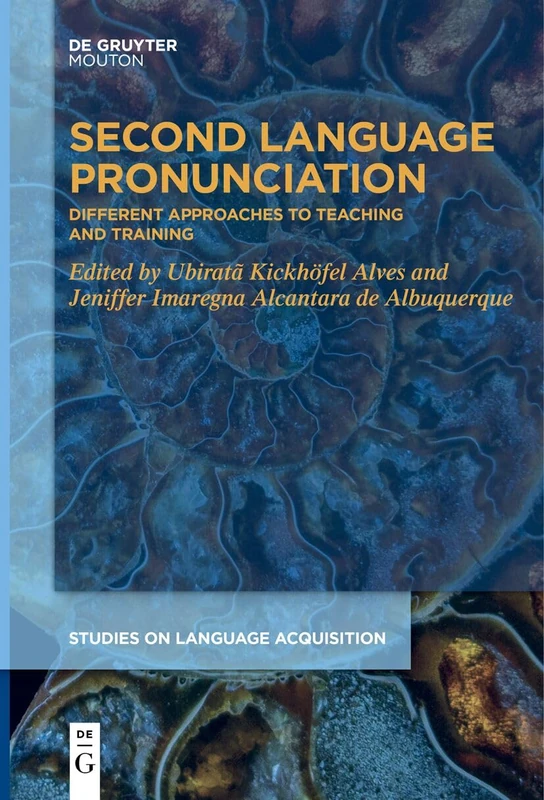 Second Language Pronunciation: Different Approaches to Teaching and Training: 64 (Studies on Language Acquisition [SOLA], 64)