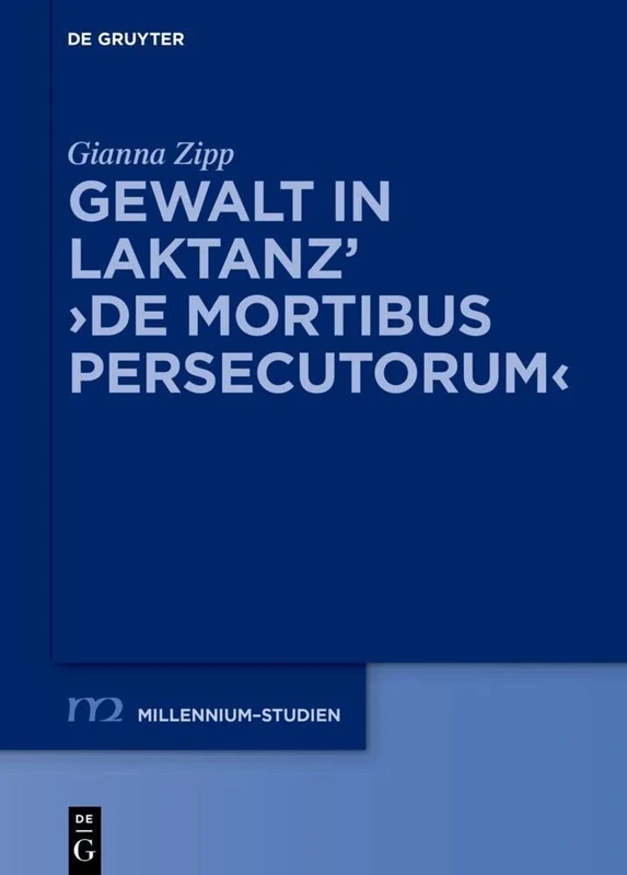 De Gruyter Gewalt in Laktanz' De mortibus persecutorum 95