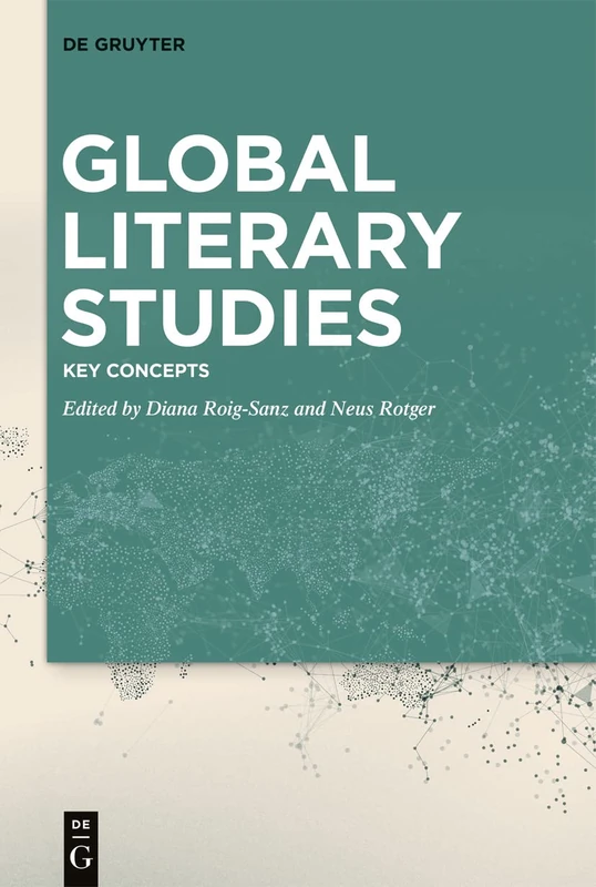 Global Literary Studies : Key Concepts