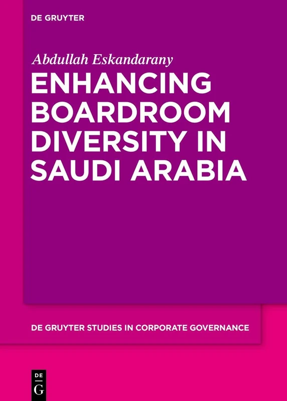 Enhancing Boardroom Diversity in Saudi Arabia: 4 (De Gruyter Studies in Corporate Governance, 4) - Image 1