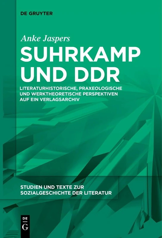 Suhrkamp und DDR: Verlagspraktiken im geteilten Deutschland: Literaturhistorische, praxeologische und werktheoretische Perspektiven auf ein ... Zur Sozialgeschichte Der Literatur S., 159)