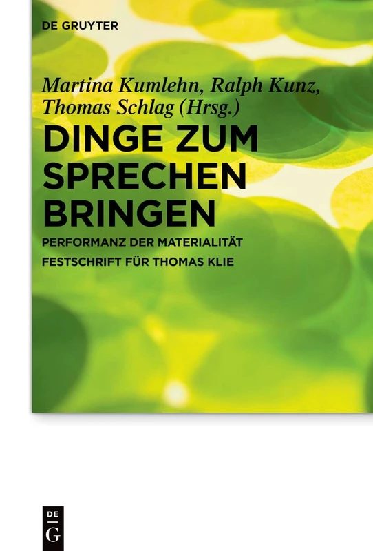 Dinge zum Sprechen bringen: Performanz der Materialität. Festschrift für Thomas Klie: 30 (Praktische Theologie im Wissenschaftsdiskurs, 30) - Image 1