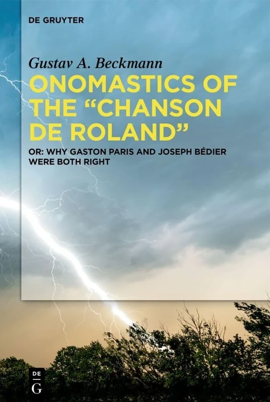 Onomastics of the “Chanson de Roland”: Or: Why Gaston Paris and Joseph Bédier were both right