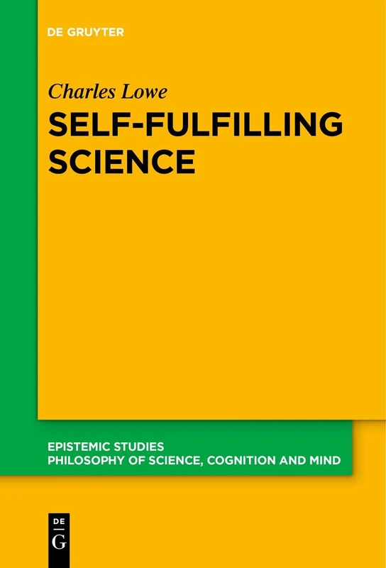 Self-Fulfilling Science: 48 (Epistemic Studies, 48)