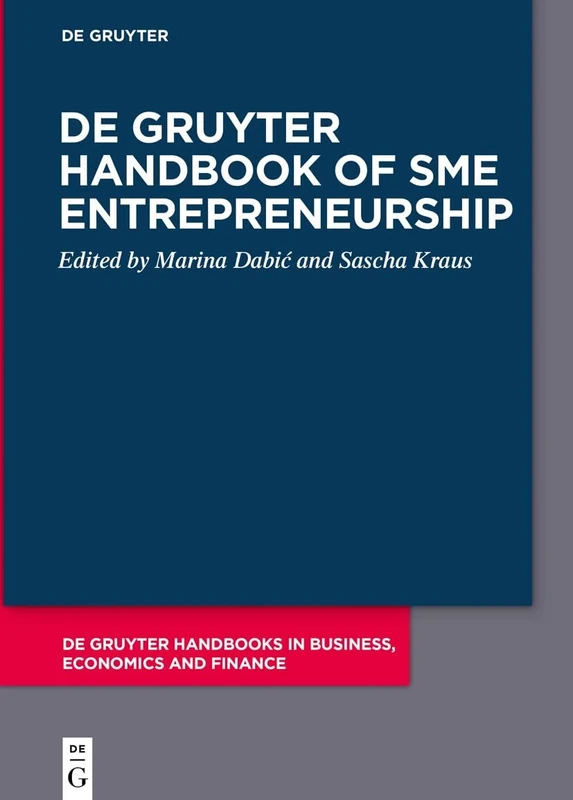 De Gruyter Handbook of SME Entrepreneurship (De Gruyter Handbooks in Business, Economics and Finance)