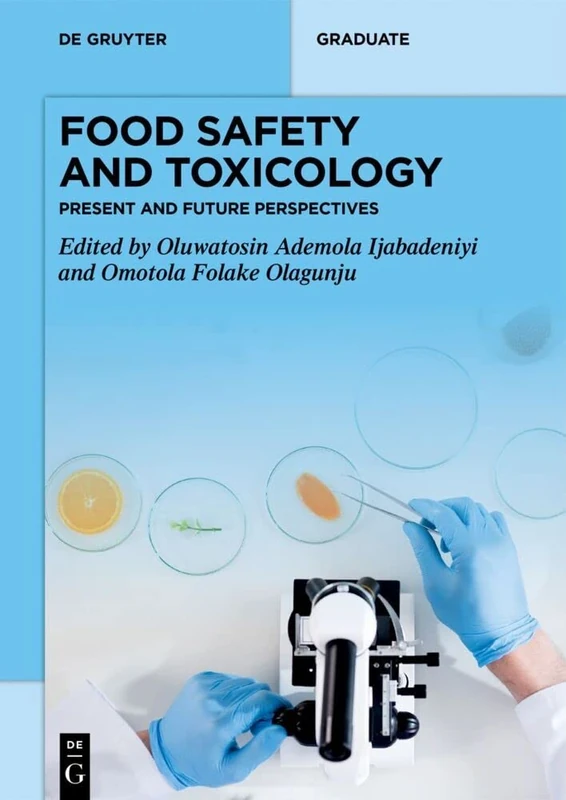 Food Safety and Toxicology: Present and Future Perspectives (De Gruyter Textbook)