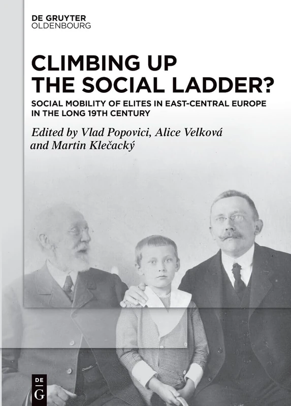 Climbing up the Social Ladder?: Social Mobility of Elites in East-Central Europe in the Long 19th Century