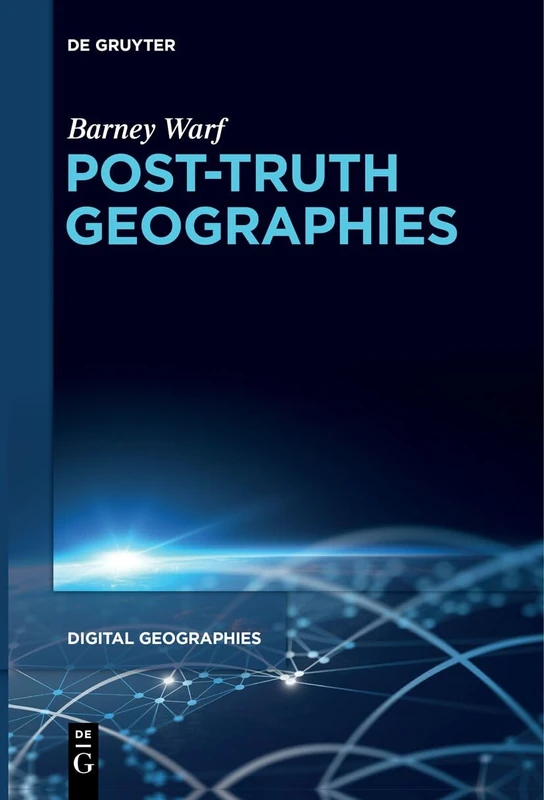 Post-Truth Geographies: 1 (Digital Geographies, 1)
