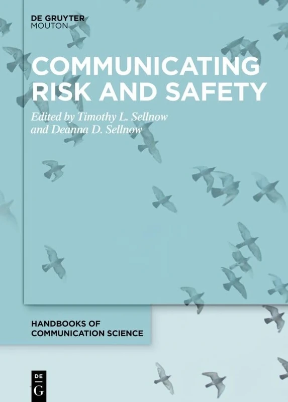 Communicating Risk and Safety: 24 (Handbooks of Communication Science, 24)