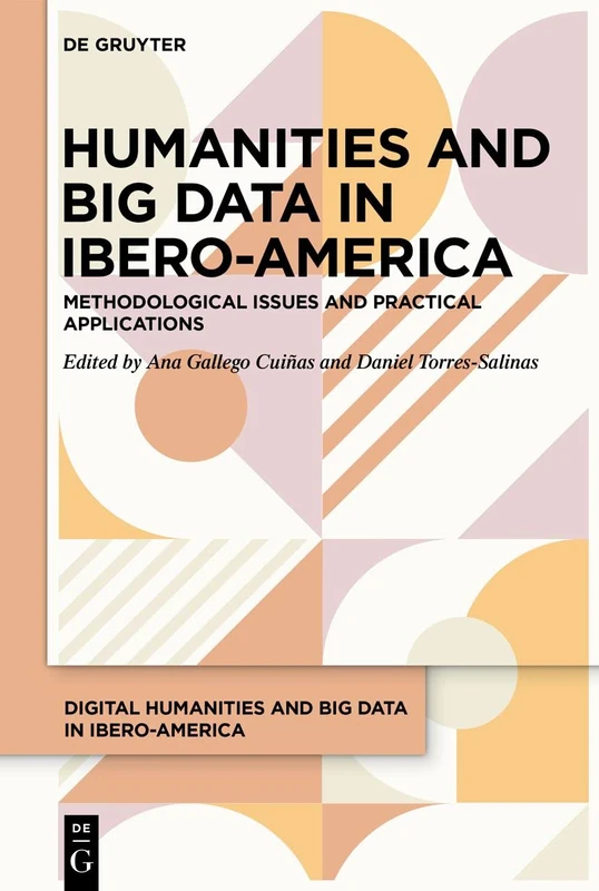 Humanities and Big Data in Ibero-America: Methodological issues and practical applications: Theory, methodology and practical applications: 2 ... Humanities and Big Data in Ibero-America, 2) - Image 1