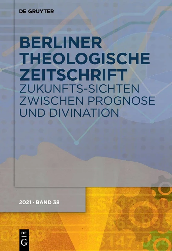 Zukunfts-Sichten zwischen Prognose und Divination: 38 (Berliner Theologische Zeitschrift, 38 (2021)) - Image 1