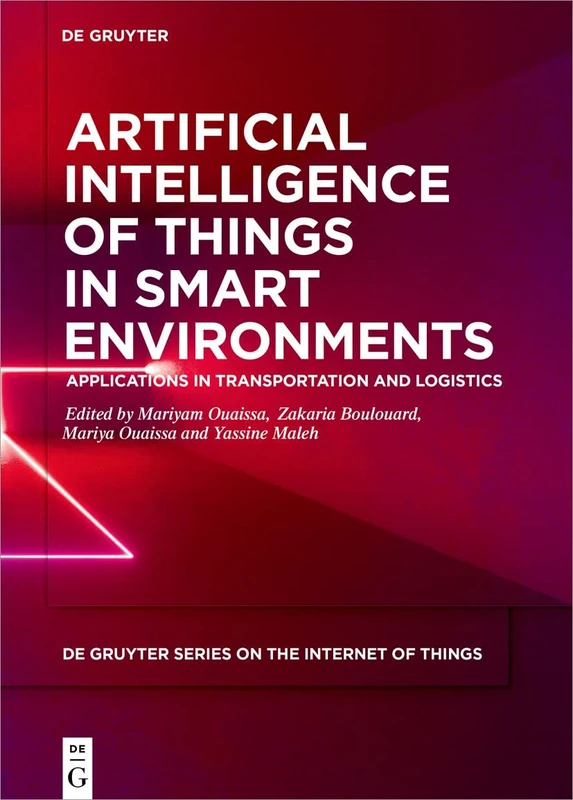 Artificial Intelligence of Things in Smart Environments: Applications in Transportation and Logistics (De Gruyter Series on the Internet of Things) - Image 1