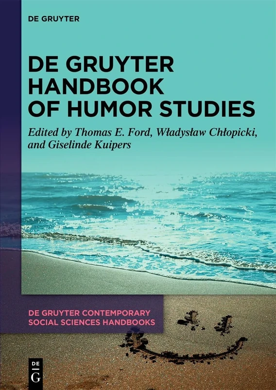 De Gruyter Handbook of Humor Studies: 2 (De Gruyter Contemporary Social Sciences Handbooks, 2)