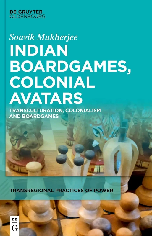 Indian Boardgames, Colonial Avatars: Transculturation, Colonialism and Boardgames: 6 (Transregional Practices of Power, 6) - Image 1