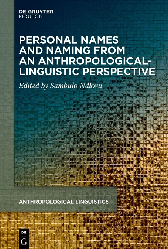 Personal Names and Naming from an Anthropological-Linguistic Perspective: 4 (Anthropological Linguistics [AL], 4)