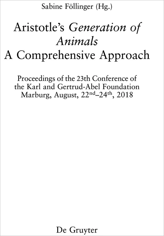 Aristotle’s ›Generation of Animals‹: A Comprehensive Approach: 43 (Philosophie der Antike, 43)