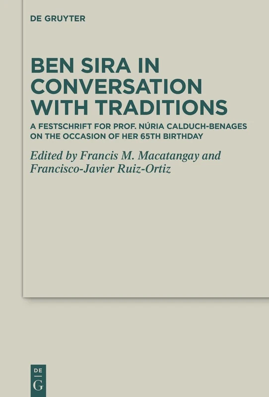 Ben Sira in Conversation with Traditions: A Festschrift for Prof. Núria Calduch-Benages on the Occasion of Her 65th Birthday (Deuterocanonical and Cognate Literature Studies, 47) - Image 1