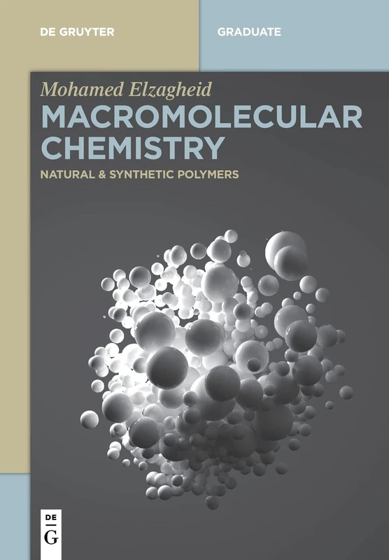 Macromolecular Chemistry: Natural & Synthetic Polymers: Natural and Synthetic Polymers (De Gruyter Textbook)