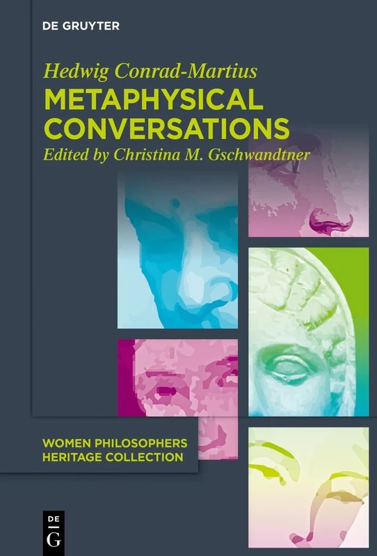 Metaphysical Conversations and Phenomenological Essays: 1 (Women Philosophers Heritage Collection, 1)