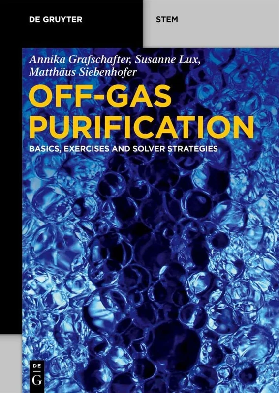 Off-Gas Purification: Basics, Exercises and Solver Strategies (De Gruyter STEM)