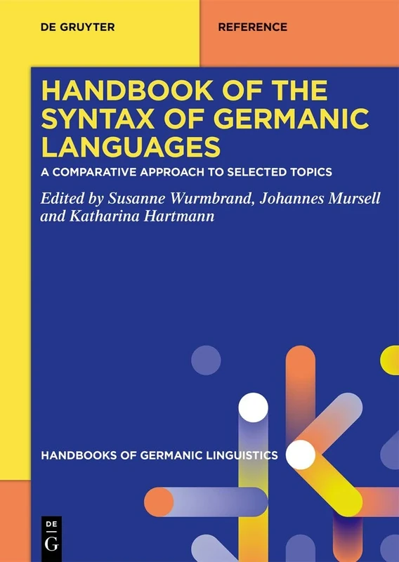 Handbook of the Syntax of Germanic Languages: A Comparative Approach to Selected Topics: 1 (Handbooks of Germanic Linguistics, 1)