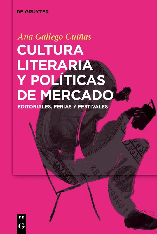 Cultura literaria y políticas de mercado: Editoriales, ferias y festivales