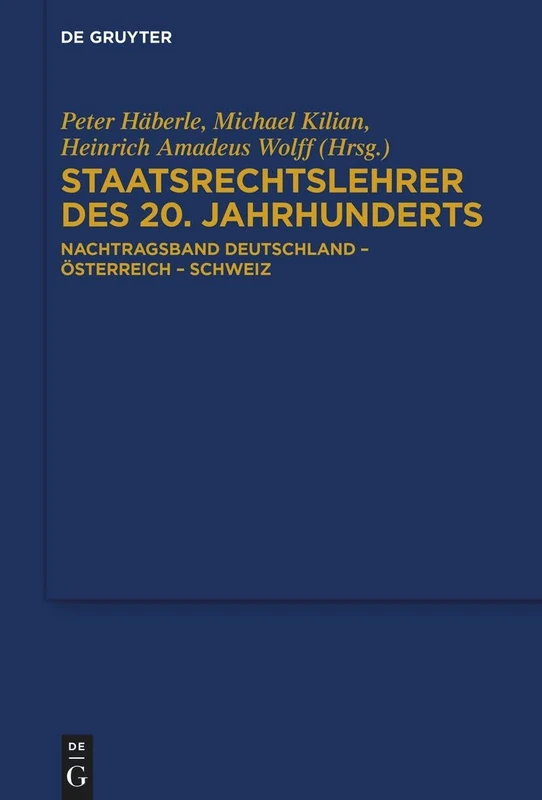 Staatsrechtslehrer des 20. Jahrhunderts: Nachtragsband Deutschland - Österreich - Schweiz