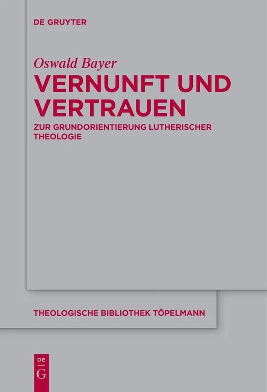 De Gruyter Vernunft und Vertrauen - Lutherische Theologie Book