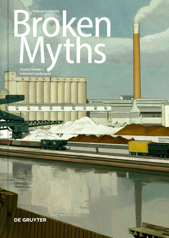 Broken Myths: Charles Sheeler's Industrial Landscapes (Issn) - Image 1