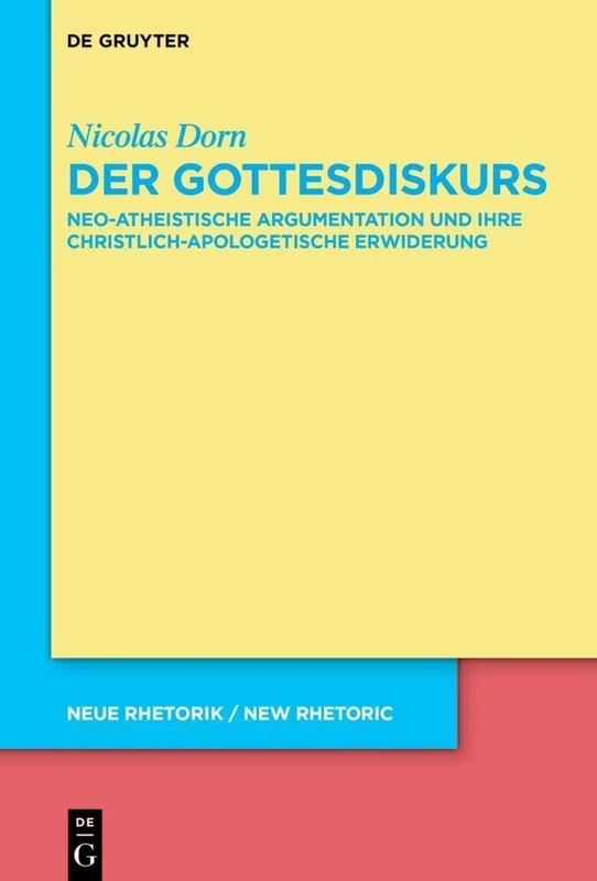 Der Gottesdiskurs: Neo-atheistische Argumentation und ihre christlich-apologetische Erwiderung: 39 (neue rhetorik / new rhetoric, 39) - Image 1