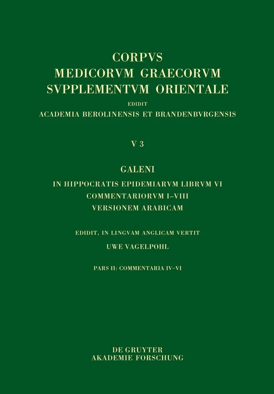 Galeni In Hippocratis Epidemiarum librum VI commentariorum I-VIII versio Arabica: Commentaria IV–VI (Issn, 3)