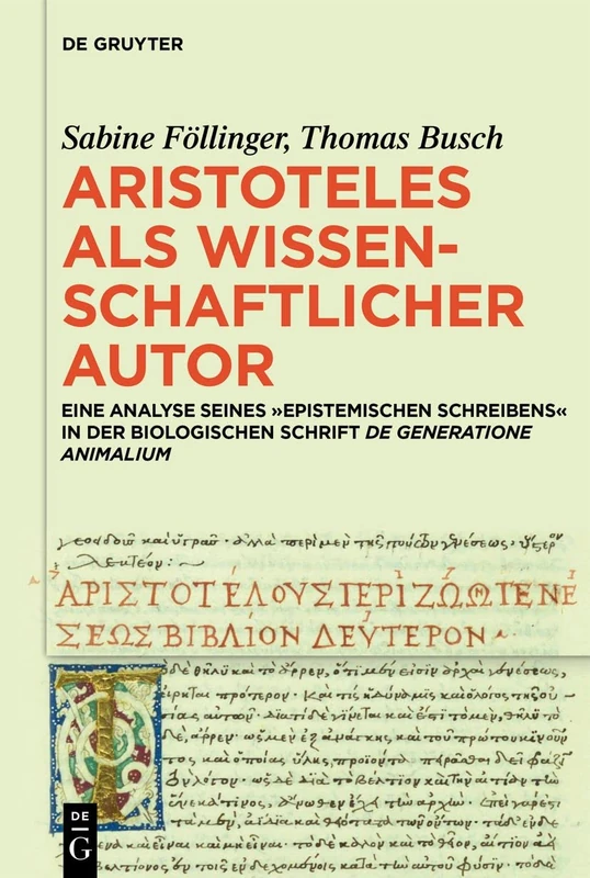 Aristoteles als wissenschaftlicher Autor: Eine Analyse seines ›epistemischen Schreibens‹ in der biologischen Schrift »De generatione animalium«